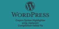Crayon Syntax Highlighter preg_replace(): Compilation Failed Fix